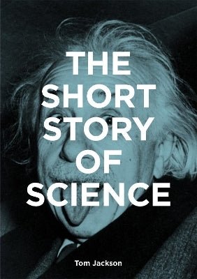 The Short Story Of Science - Readers Warehouse