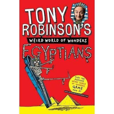 Tony Robinson's Weird World Of Wonders! Egyptians - Readers Warehouse