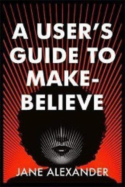 User's Guide To Make-Believe - Readers Warehouse