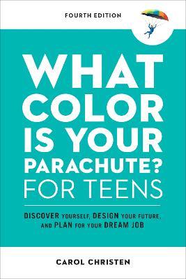 What Color Is Your Parachute? For Teens - Readers Warehouse