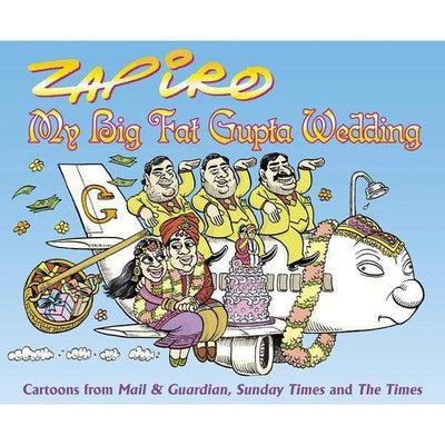 Zapiro - My big fat Gupta wedding - Readers Warehouse