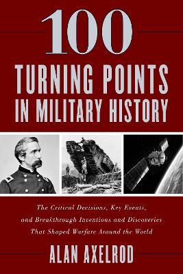 100 Turning Points In Military History - Readers Warehouse