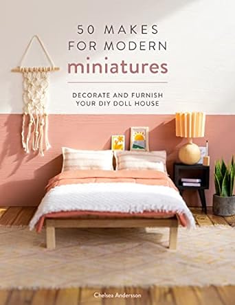50 Makes for Modern Miniatures - Readers Warehouse