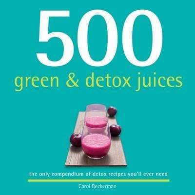 500 Green And Detox Juices - Readers Warehouse