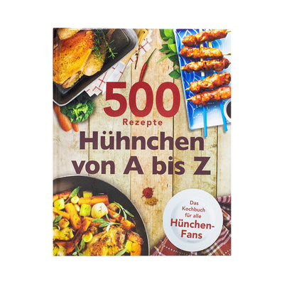 500 Rezepte Hühnchen Von A bis Z (German) - Readers Warehouse