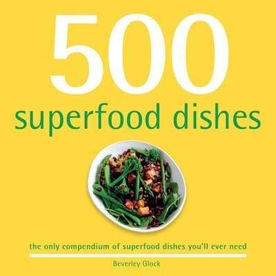500 Superfood Dishes Cookbook - Readers Warehouse