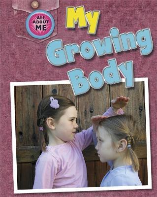 All About Me: My Growing Body - Readers Warehouse