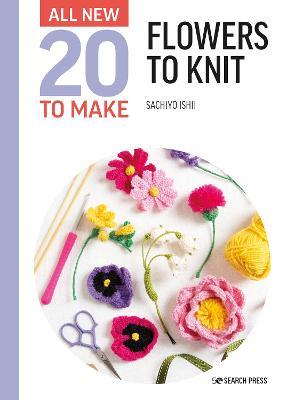 All New Twenty To Make - Flowers To Knit - Readers Warehouse