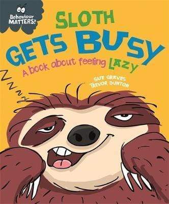 Behaviour Matters - Sloth Gets Busy - Readers Warehouse