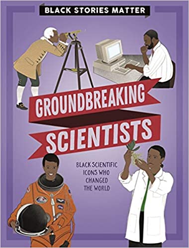 Black Stories Matter - Groundbreaking Scientists - Readers Warehouse