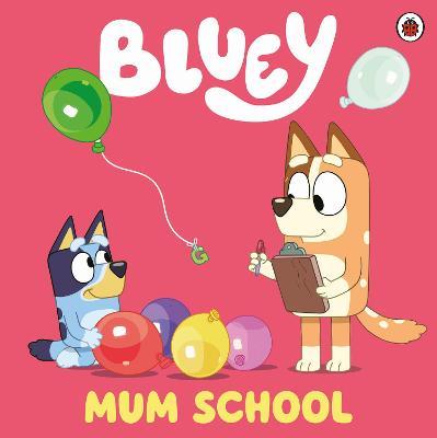 Bluey: Mum School - Readers Warehouse
