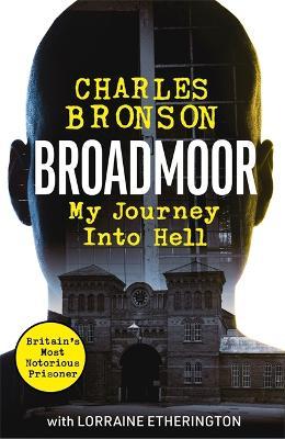 Broadmoor - My Journey Into Hell - Readers Warehouse