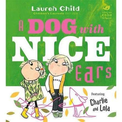Charlie and Lola - Dog With Nice Ears - Readers Warehouse