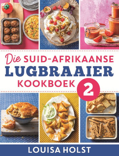 Die Suid-Afrikaanse lugbraaier kookboek 2 - Readers Warehouse