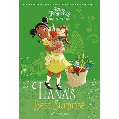 Disney Princess Beginnings: Tiana's Best Surprise - Readers Warehouse