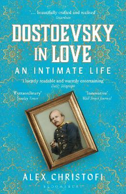 Dostoevsky In Love - An Intimate Life - Readers Warehouse