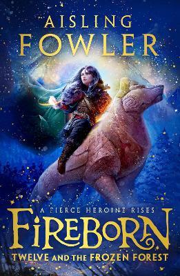 Fireborn - Twelve And The Frozen Forest - Readers Warehouse
