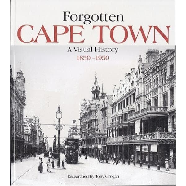 Forgotten Cape Town Tony Grogan