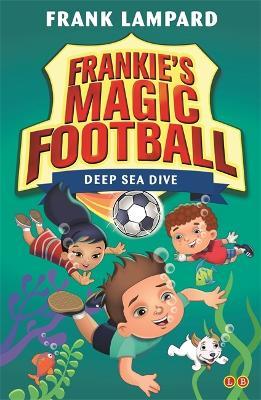 Frankie's Magic Football - Deep Sea Dive - Readers Warehouse