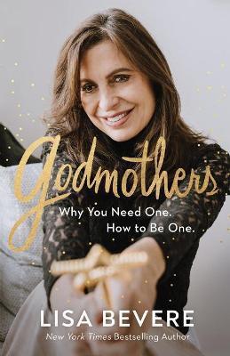 Godmothers: Why You Need One. How to Be One - Readers Warehouse