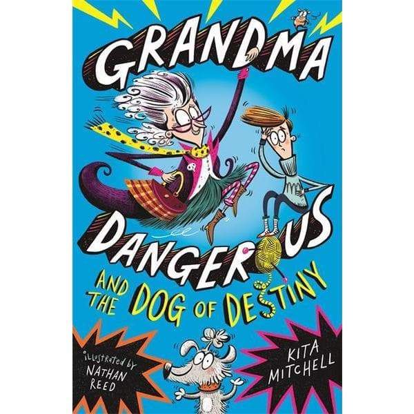 Grandma Dangerous And The Dog Of Destiny - Readers Warehouse