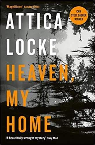 Heaven, My Home Attica Locke
