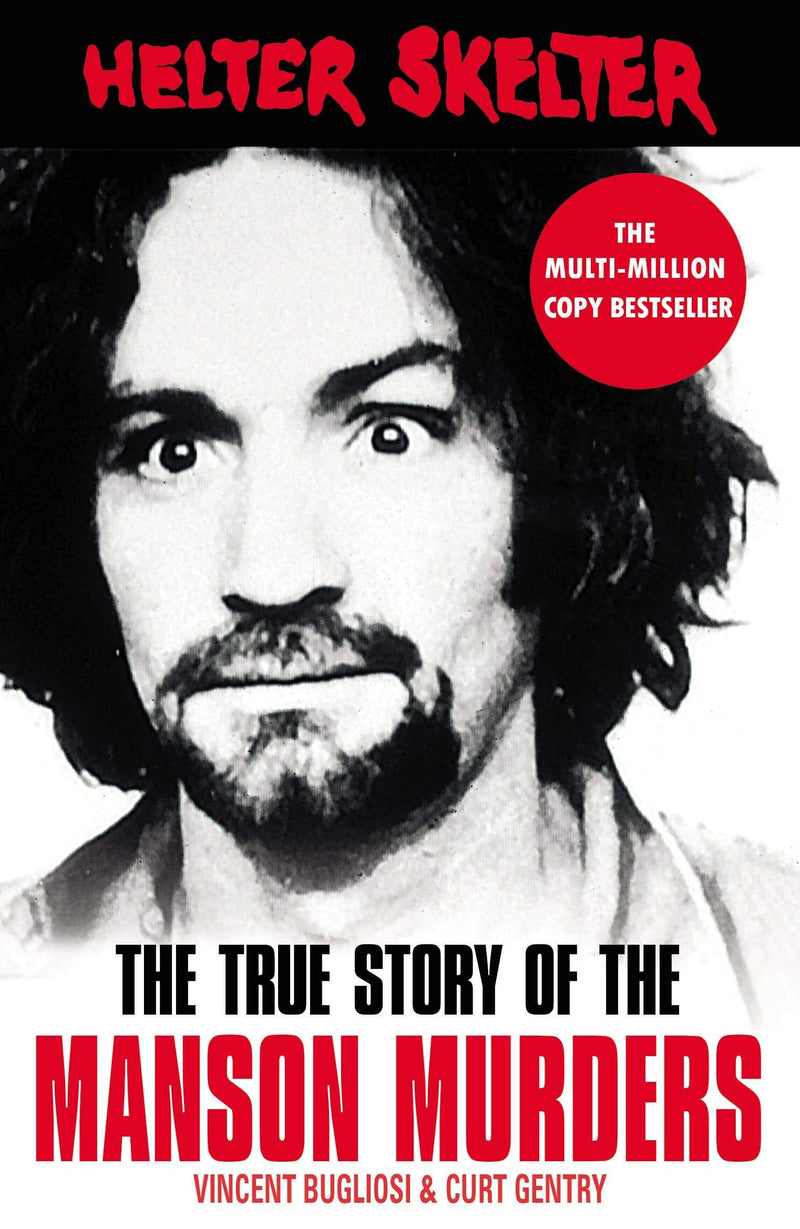 Helter Skelter - The True Story Of The Manson Murders Vincent Bugliosi