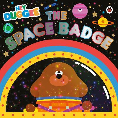 Hey Duggee - The Space Badge - Readers Warehouse