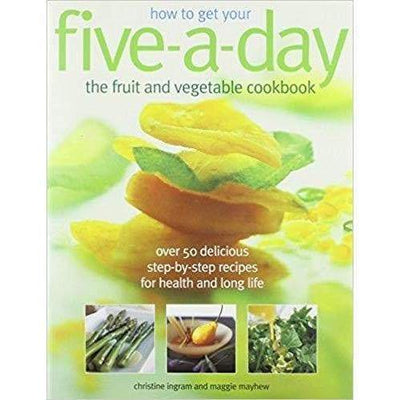 How To Get Your Five-A-Day - Cookbook - Readers Warehouse