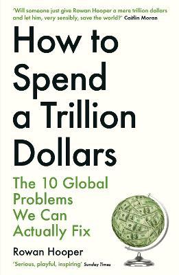 How To Spend A Trillion Dollars - Readers Warehouse