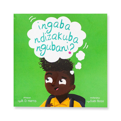 Ingaba Ndizakuba Ngubani? (Xhosa) - Readers Warehouse
