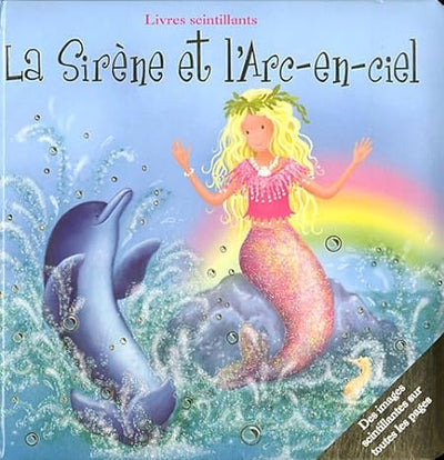 La Sirène et l'Arc-en-ciel (French) - Readers Warehouse