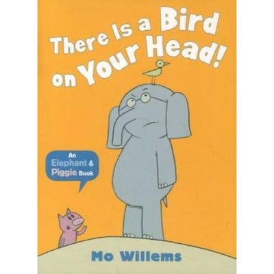 There Is A Bird On Your Head Mo Willems