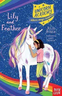 Unicorn Academy: Lily and Feather Julie Sykes